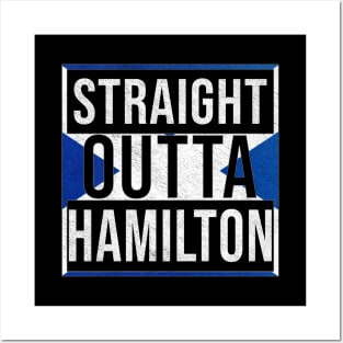 Straight Outta Hamilton - Gift for Scot, Scotsmen, Scotswomen, From Hamilton in Scotland Scottish Posters and Art